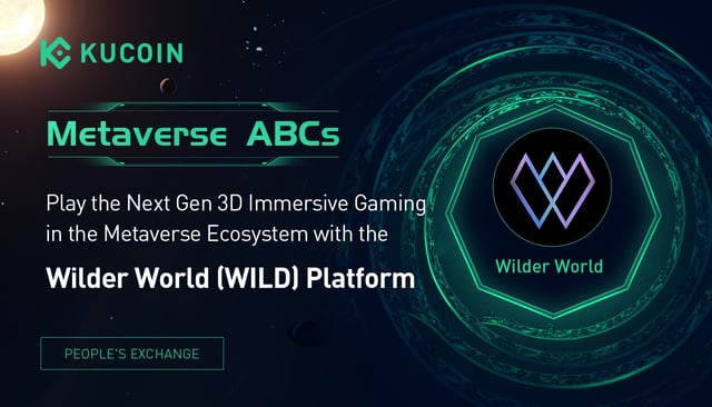 Metaverse ABCs: Play the Next Gen 3D Immersive Gaming in the Metaverse Ecosystem with the Wilder World (WILD) Platform