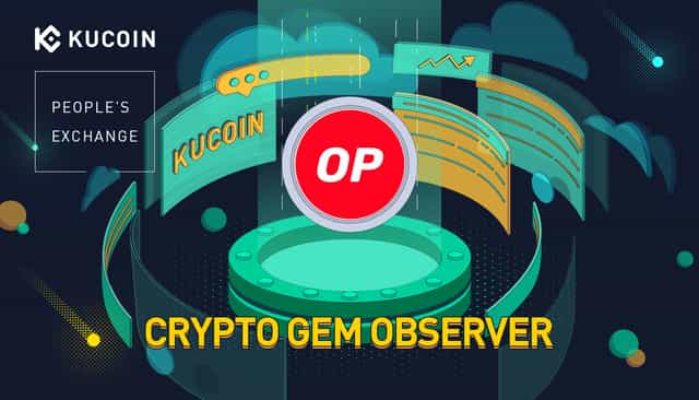 What is Optimism (OP) and How Does it Work? | KuCoin Crypto Gem Observer