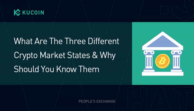 Trading 101: What are the Three Different Crypto Market States & Why should You Know Them?