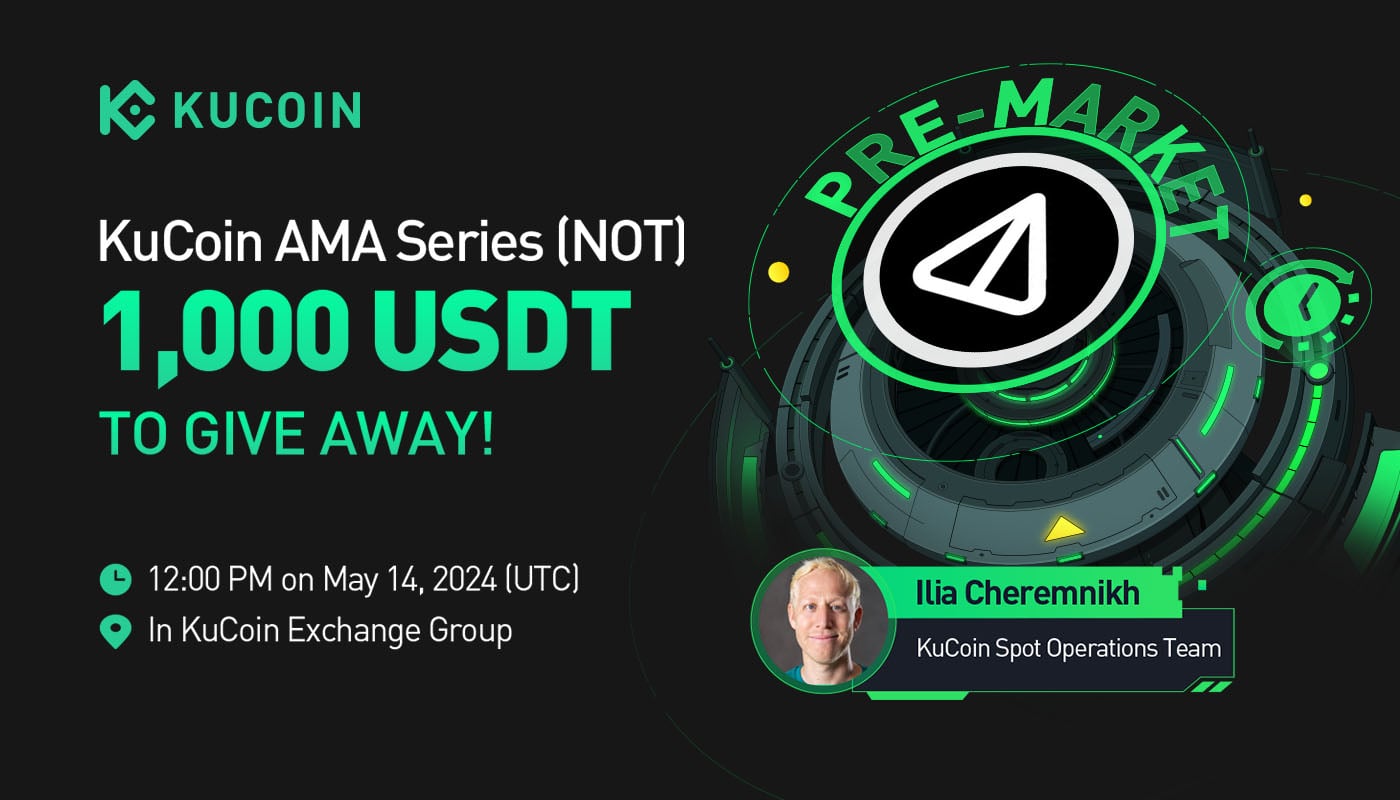 KuCoin Pre-Market Trading AMA for Notcoin (NOT) — Exploring Pre-Market Trading Strategies for Notcoin