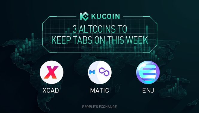 3 Altcoins To Keep Tabs On — XCAD, MATIC, ENJ| KuCoin Weekly Review Issue #23