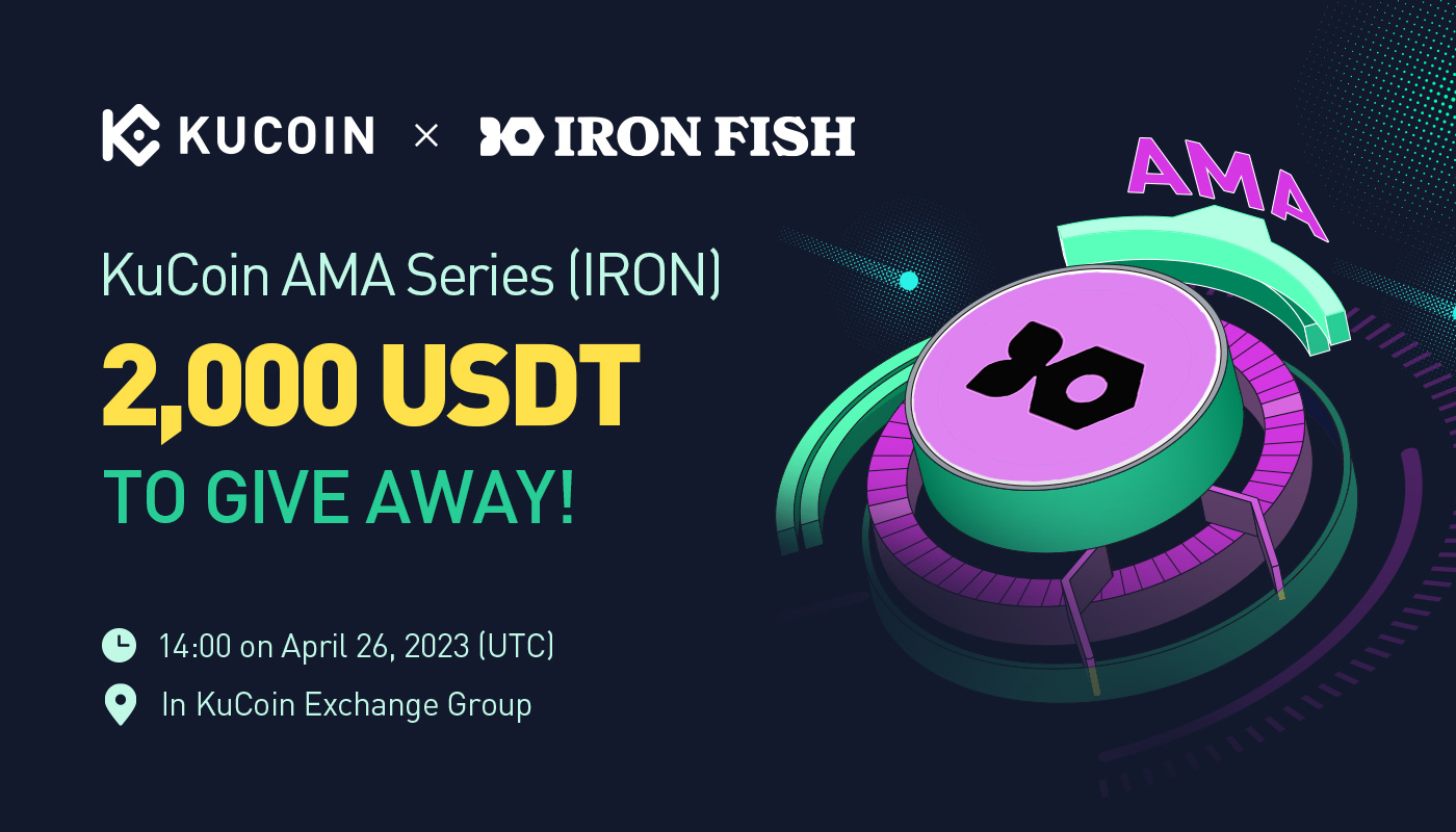 KuCoin AMA With Iron Fish (IRON) — Let Us Make Web3 Safe; Financial Privacy While Deterring Bad Actors