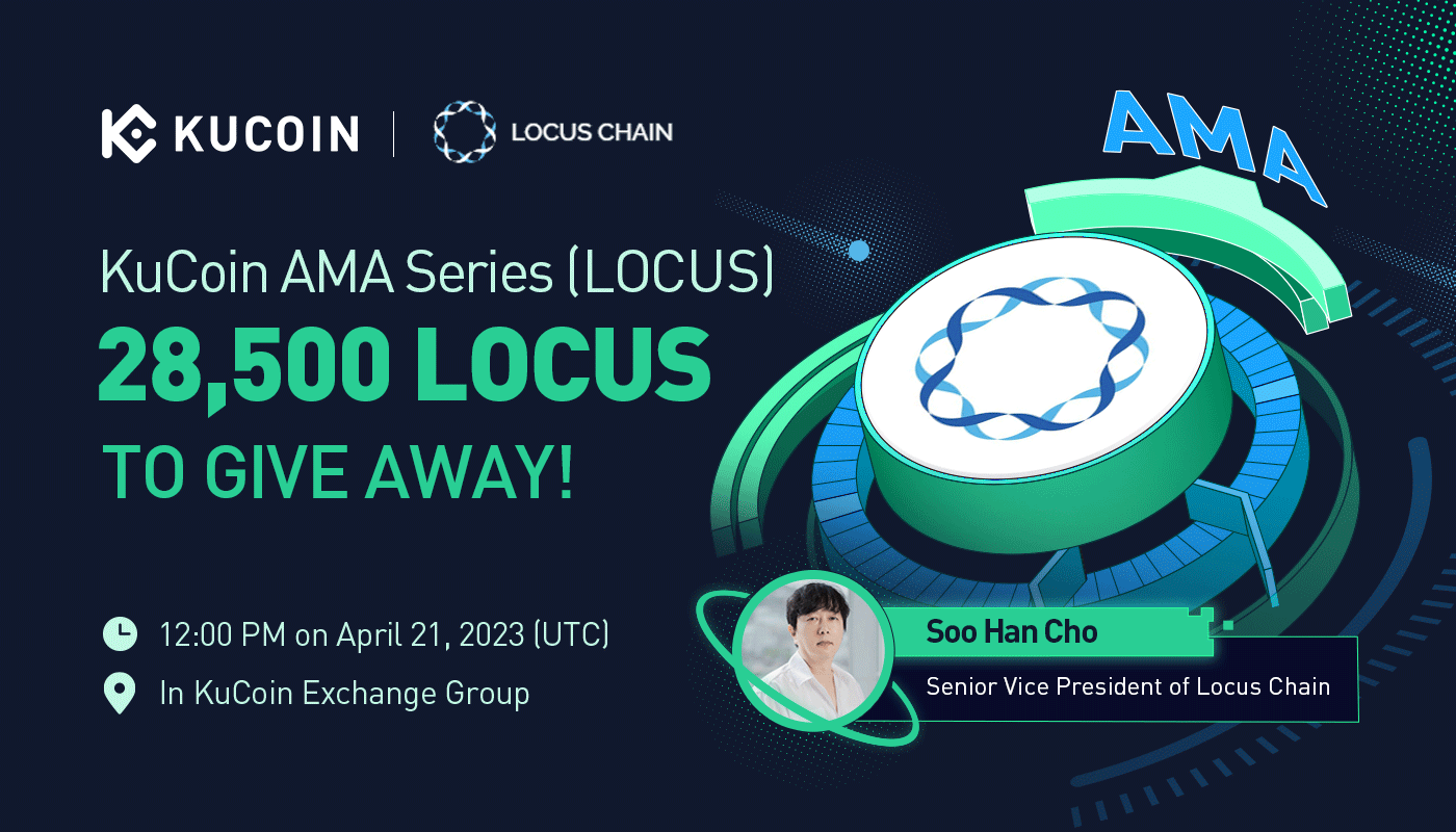 KuCoin AMA With Locus Chain (LOCUS) — The First Blockchain Unicorn