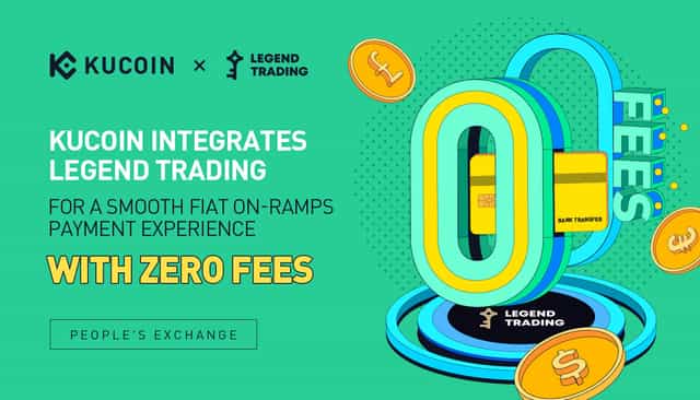 KuCoin Integrates Legend Trading for a Smooth Fiat On-Ramps Payment Experience with Zero Fees