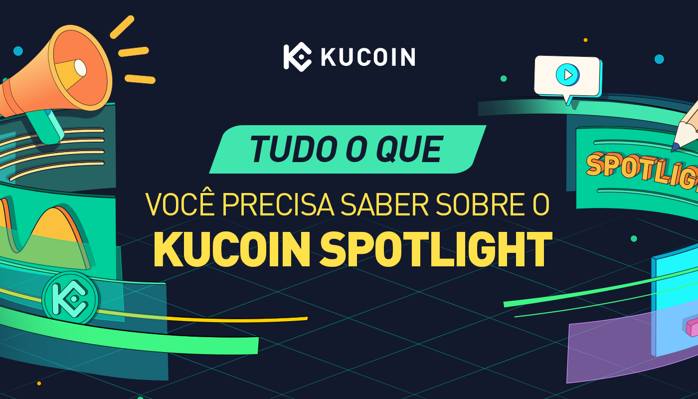 Tudo o que você precisa saber sobre o KuCoin Spotlight