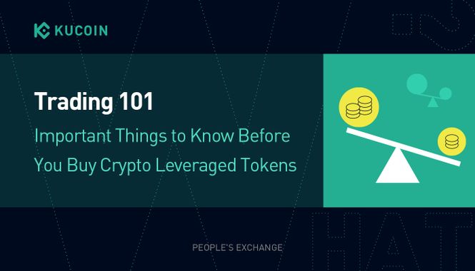 Trading 101: Important Things to Know Before You Buy Crypto Leveraged Tokens