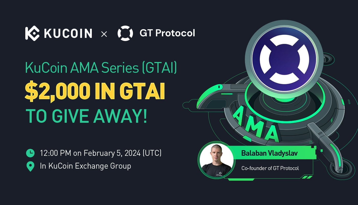 KuCoin AMA With GT Protocol (GTAI) — The Future of Web3: Blockchain AI Execution Technology