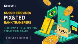 KuCoin Provides PIX&TED Bank Transfers for Simpler Fiat On-Ramp Services in Brazil