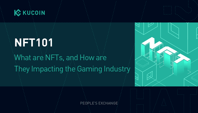 NFT101: What are NFTs, and How are They Impacting the Gaming Industry