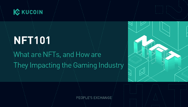 NFT101: What are NFTs, and How are They Impacting the Gaming Industry