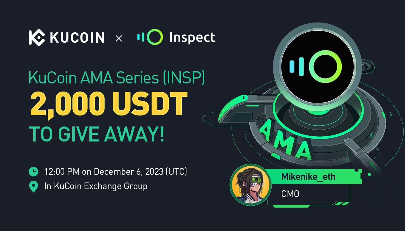 KuCoin AMA With Inspect (INSP) — The First Layer 2 Solution Specifically Built for X.