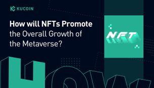 NFT 101: How Will NFTs Promote the Overall Growth of the Metaverse?