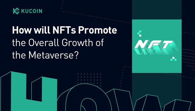 NFT 101: How Will NFTs Promote the Overall Growth of the Metaverse?