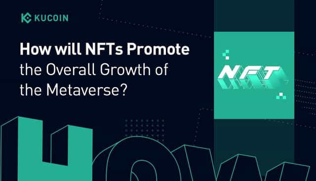 NFT 101: How Will NFTs Promote the Overall Growth of the Metaverse?
