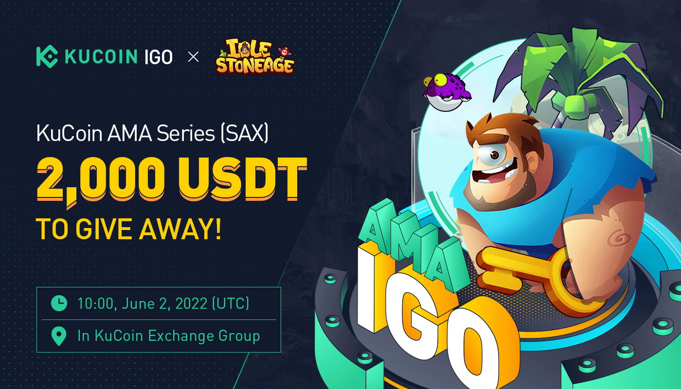 KuCoin AMA with IdleStoneage (SAX) — A Comprehensive GameFi Framework Design Keeps Everyone Align