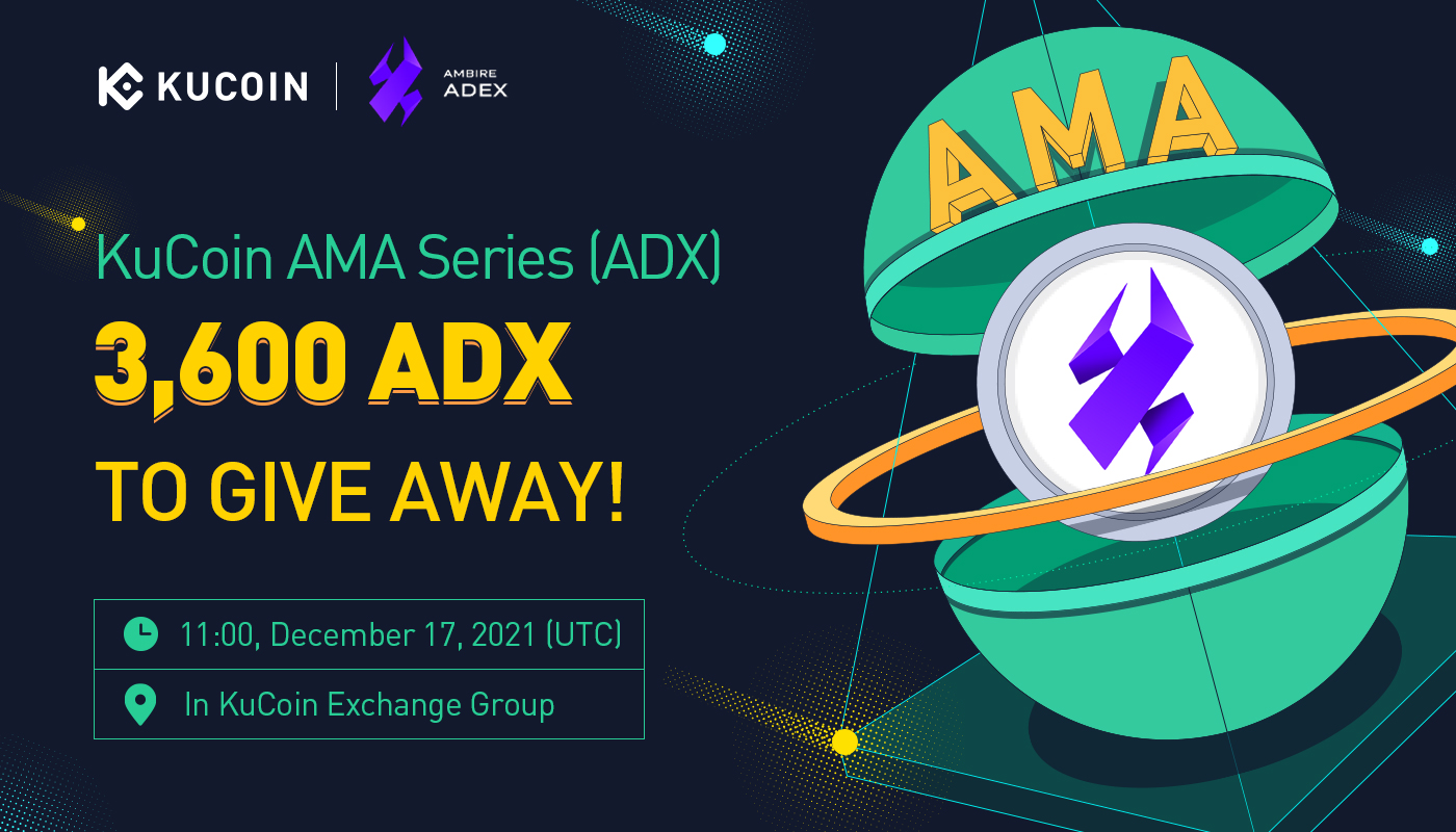 KuCoin AMA With Ambire AdEx (ADX) — The Decentralized Solution for Digital Advertising That Improves Transparency and Protects User Privacy