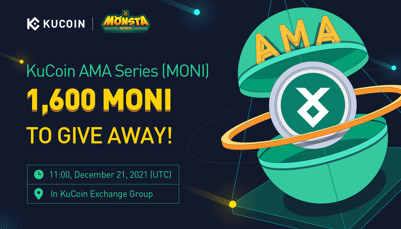KuCoin AMA With Monsta Infinite (MONI) — A Decentralized Game Universe Where Anyone Can Earn Tokens Through Playing the Game