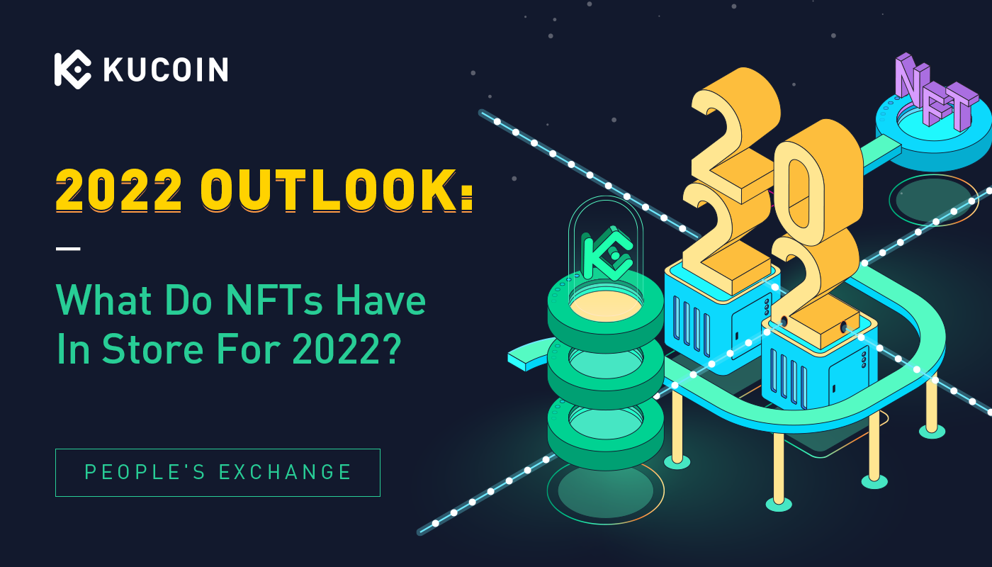 NFT Outlook For 2022: Trends We Can See This Year