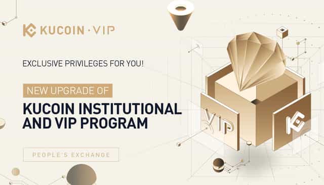 Exclusive Privileges for You! A New Upgrade of KuCoin Institutional and VIP Program