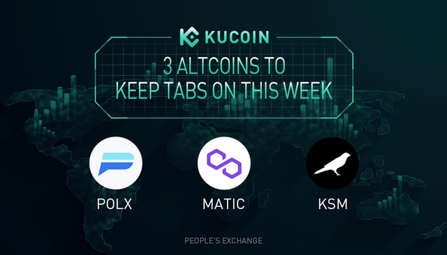 3 Altcoins To Keep Tabs On — POLX, MATIC, KSM | KuCoin Weekly Review Issue #21