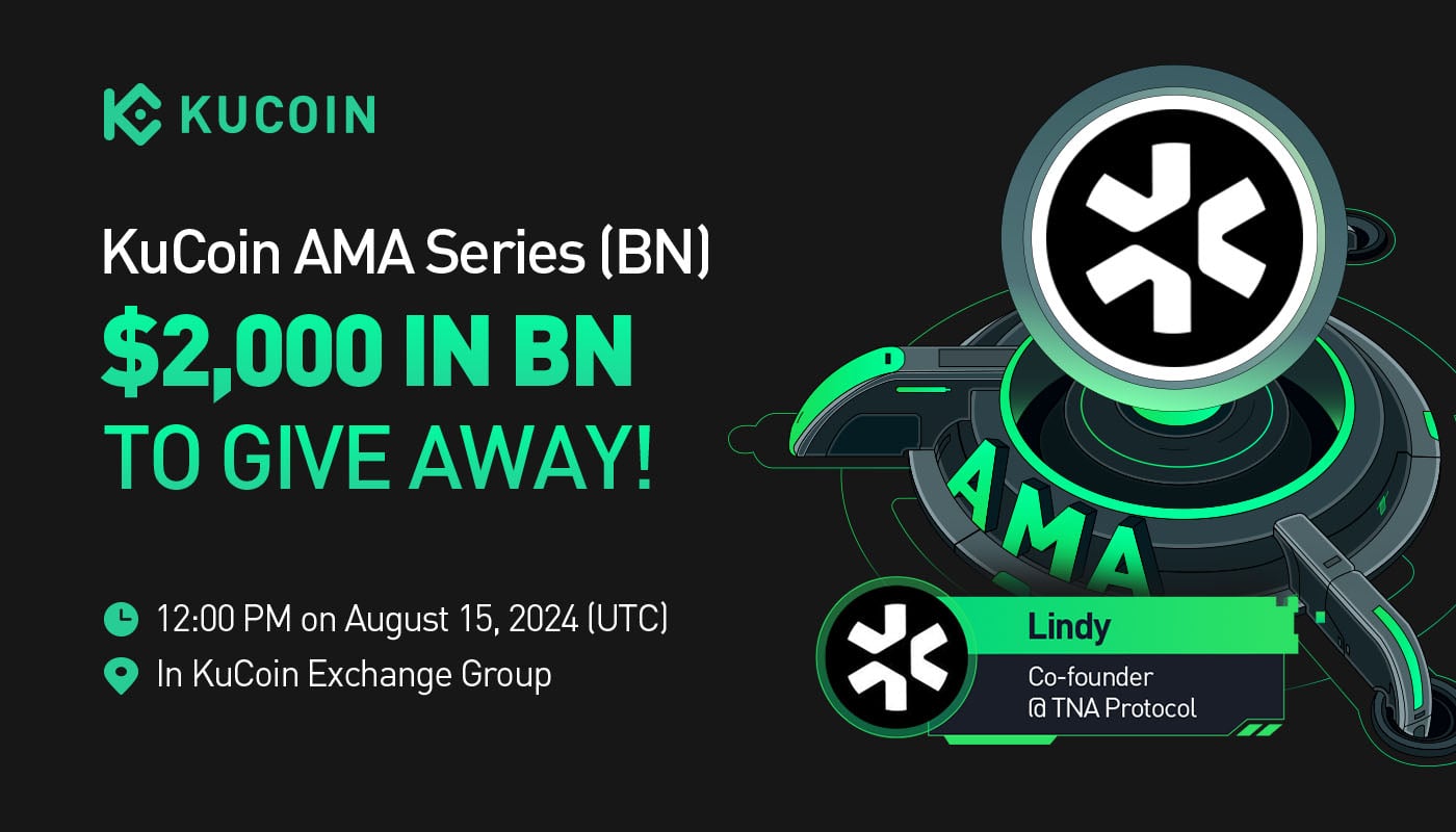 KuCoin AMA With TNA (BN) — Integrating Name Assets into the Bitcoin Ecosystem