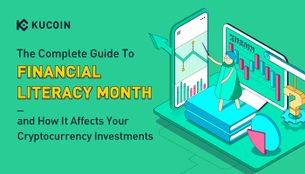 The Complete Guide to Financial Literacy Month and How It Affects Your Cryptocurrency Investments