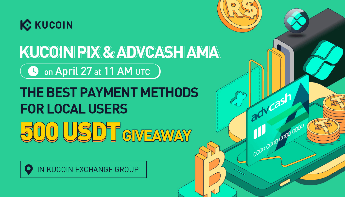 KuCoin AMA with PIX&TED and Advcash — The Best Payment Methods for Local Users