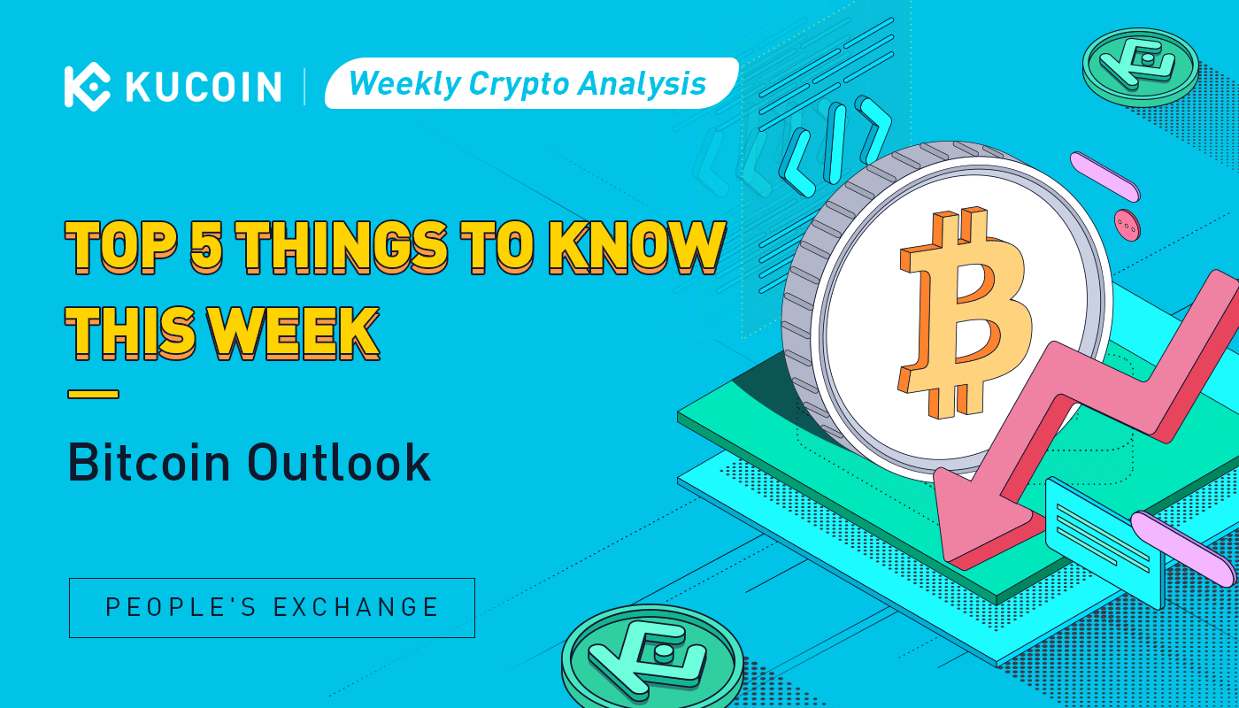 Weekly Crypto Analysis: Top 5 Things to Know This Week, Bitcoin Outlook