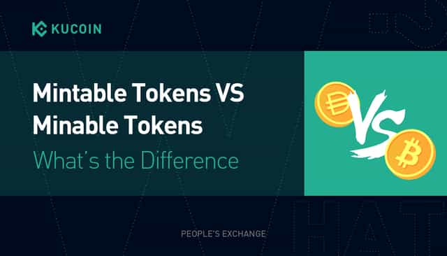 Mintable Tokens VS Mineable Tokens:  What’s the Difference 