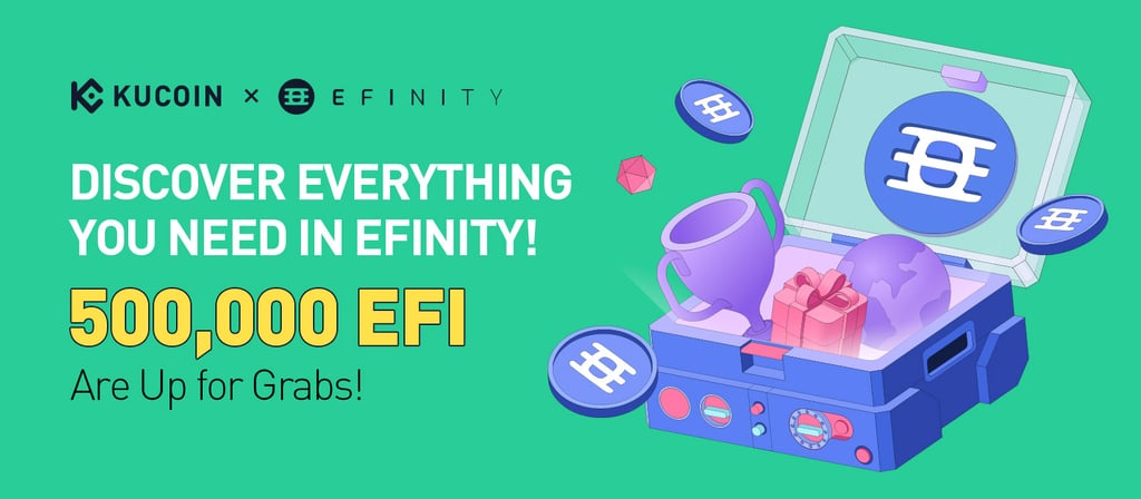 Efunity Discover Everything You Need in Efinity! 500,000 EFI Are Up for Grabs ...
