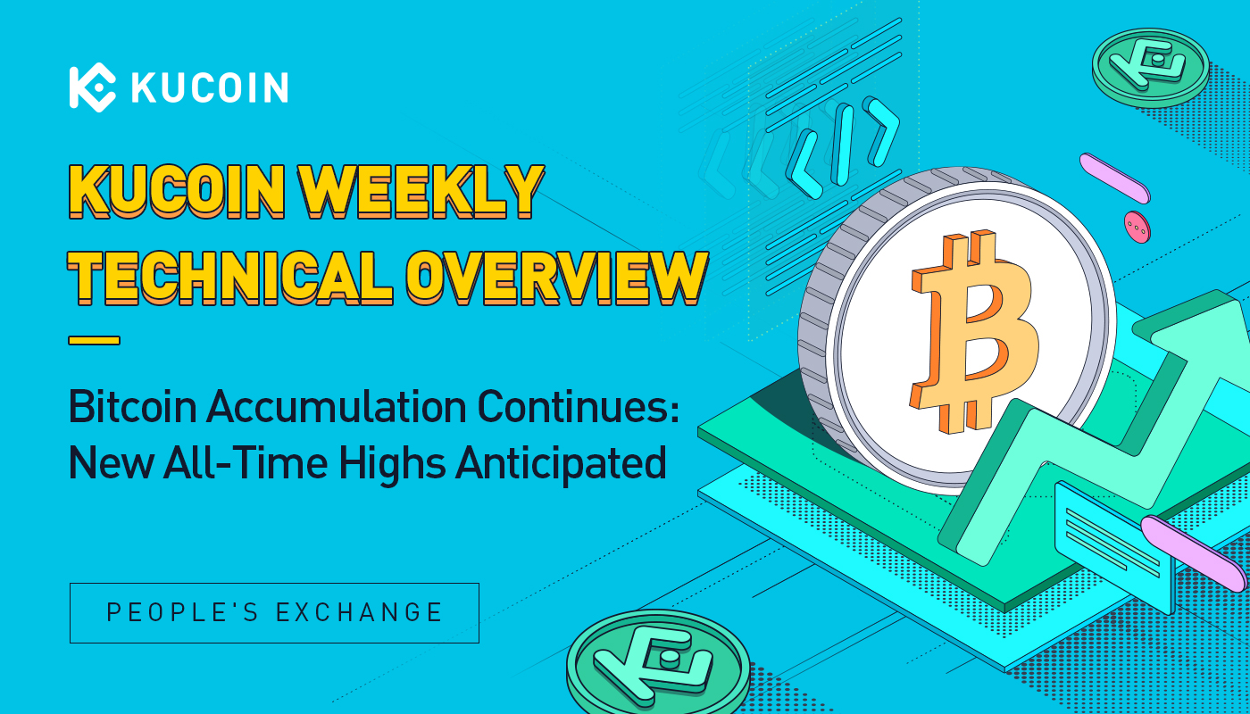 Weekly Technical Overview: Bitcoin Accumulation Continues: New All-Time Highs Anticipated