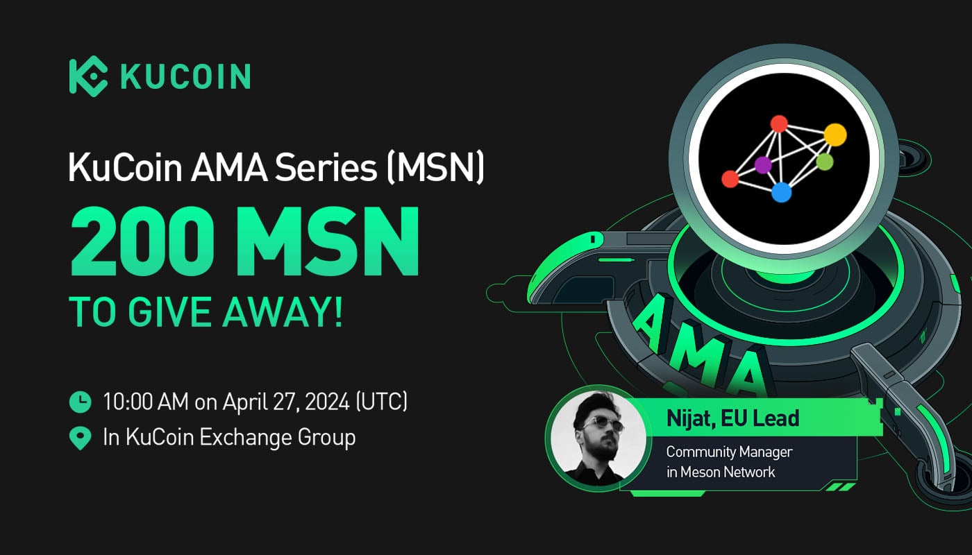 KuCoin AMA With Meson Network (MSN) — DEPIN Unveiled: Decentralizing and Empowering Infrastructure