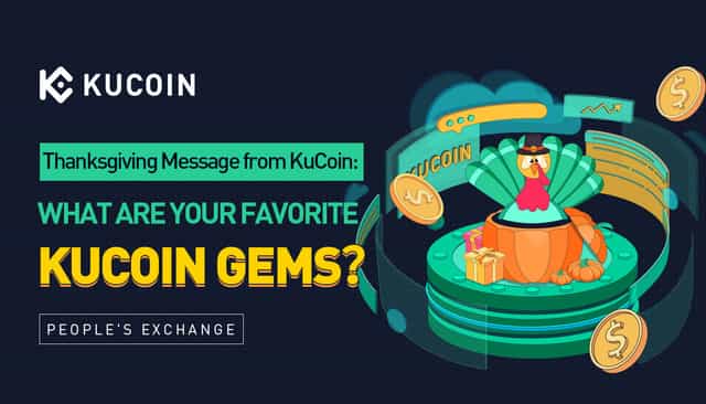 Thanksgiving Message from KuCoin: What Are Your Favorite KuCoin Gems?