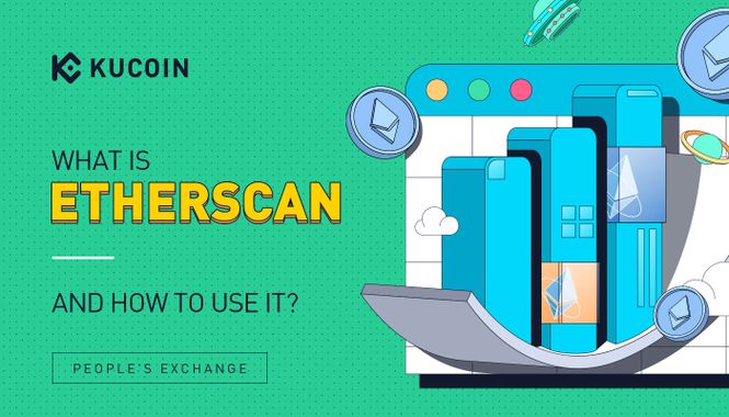 What Is Etherscan and How to Use It?