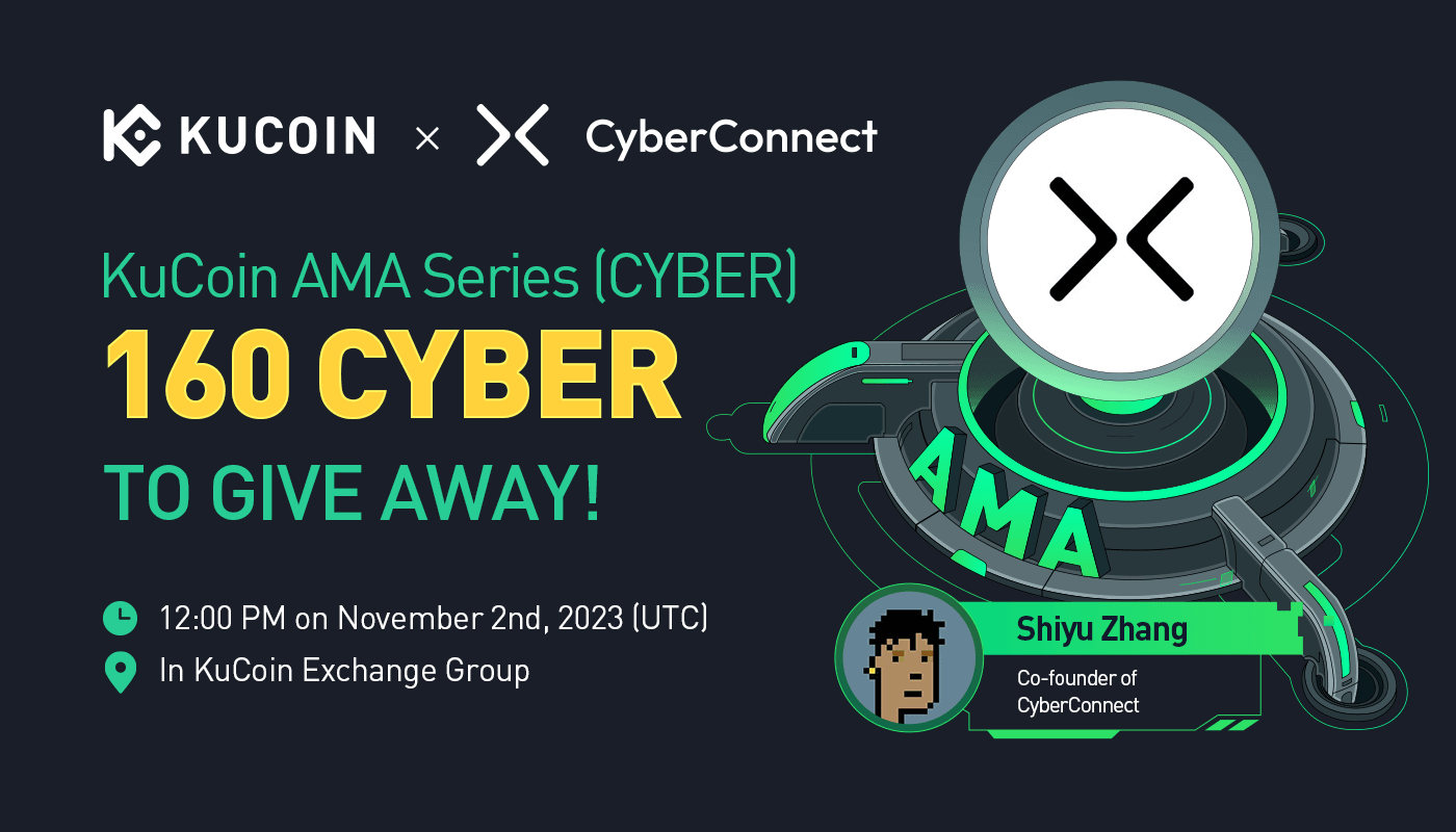 KuCoin AMA With CyberConnect (CYBER) — Empowering Users in Owning and Controlling Social Data