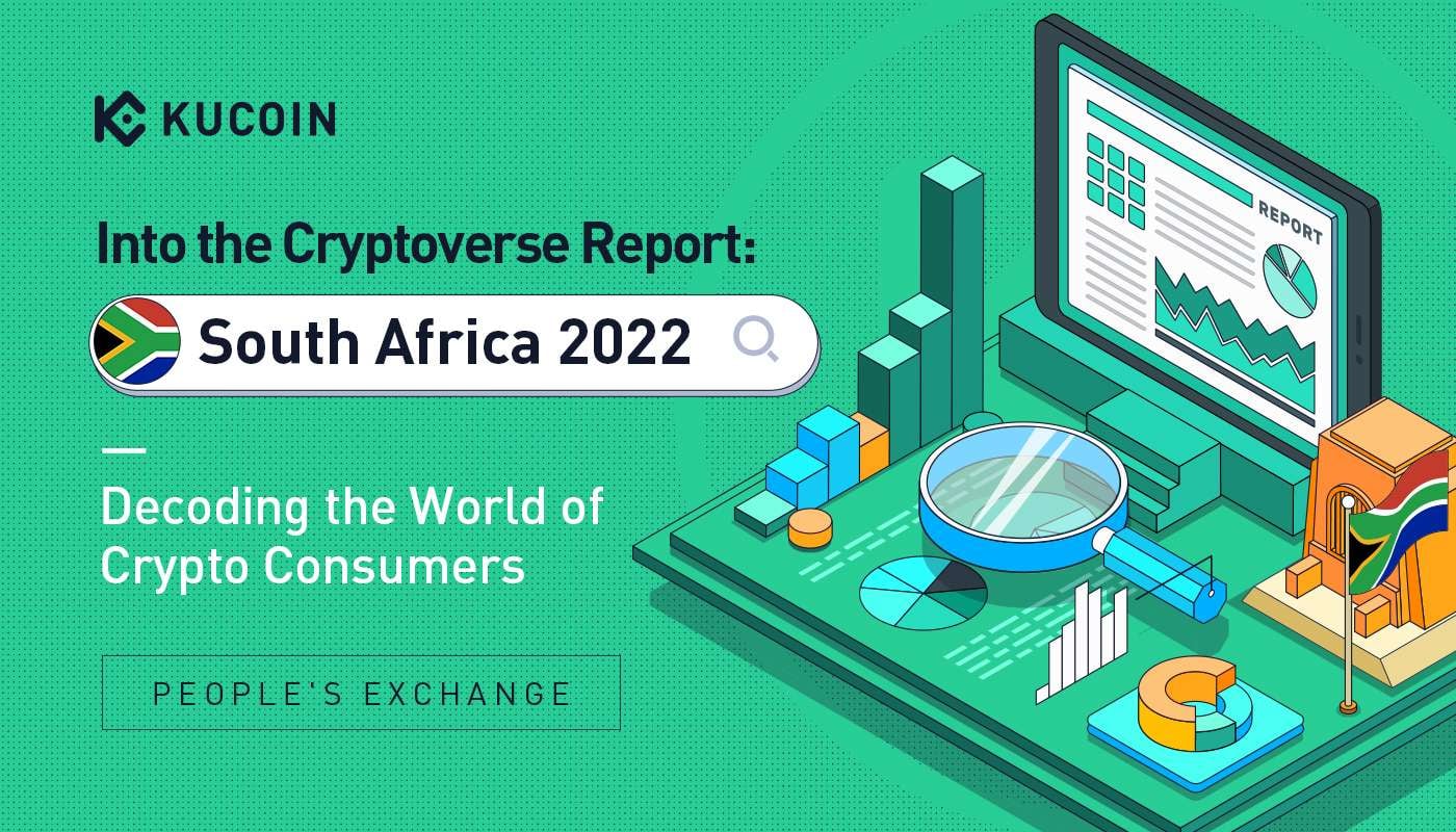 KuCoin Into The Cryptoverse Report: Social Media Is The Primary Source of Information For 72% of Crypto Investors In South Africa