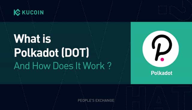 What is Polkadot (DOT) and How does it Work? 