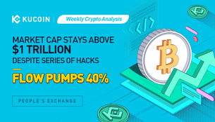 Weekly Crypto Analysis: Market Cap Stays Above $1 Trillion Despite Series of Hacks, FLOW Pumps 40% 