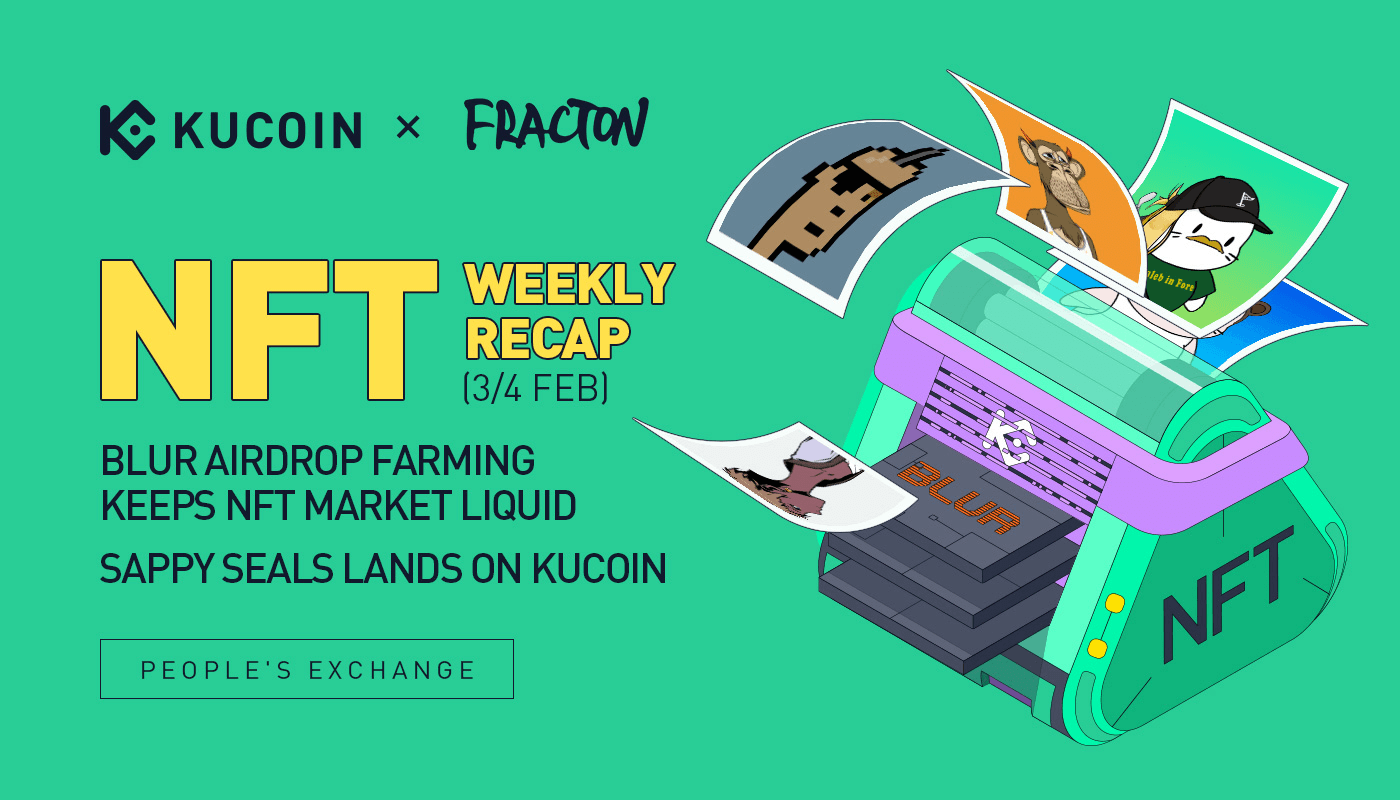 BLUR Airdrop Farming Keeps NFT Market Liquid, Sappy Seals Lands on KuCoin