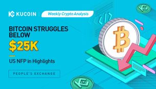 Weekly Crypto Analysis: Bitcoin Struggles Below $25K, US NFP in Highlights
