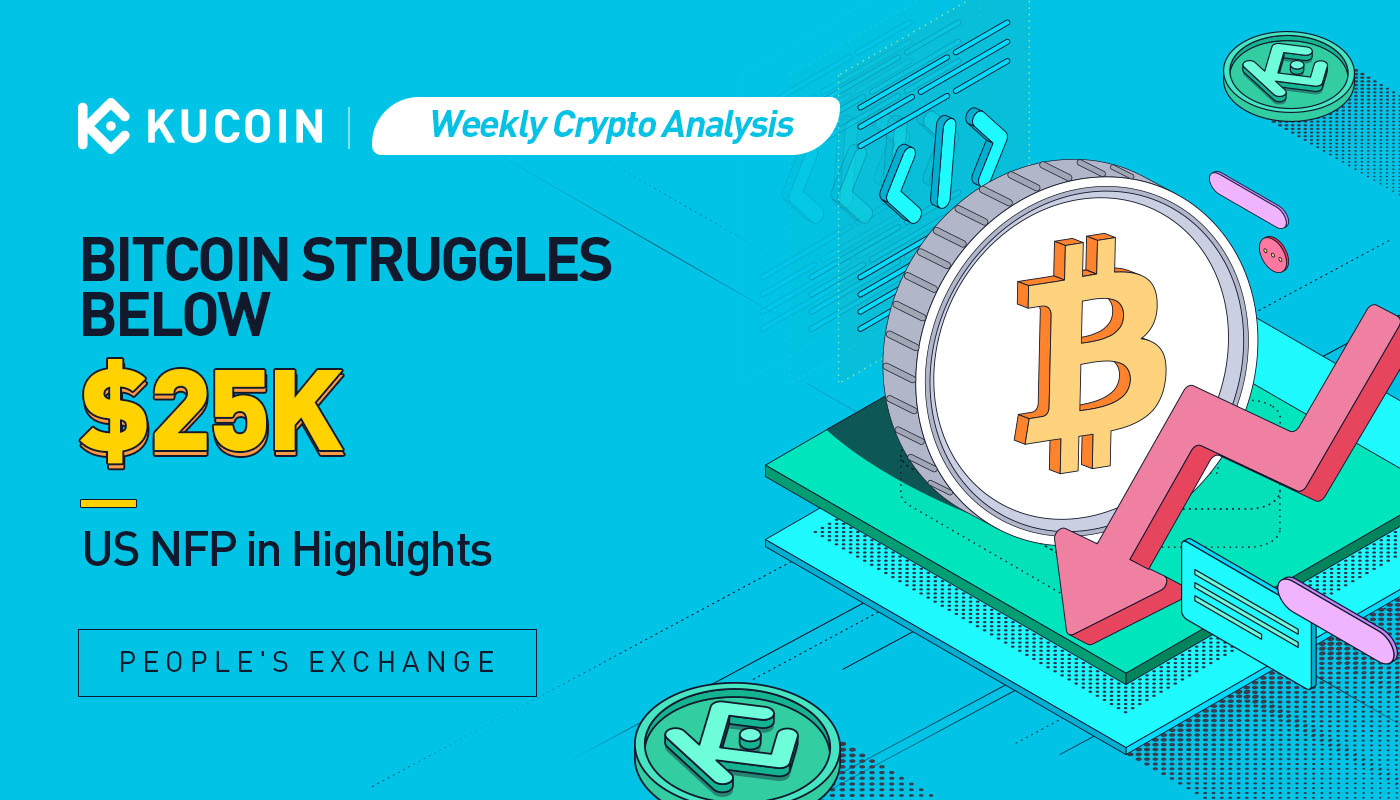 Weekly Crypto Analysis: Bitcoin Struggles Below $25K, US NFP in Highlights