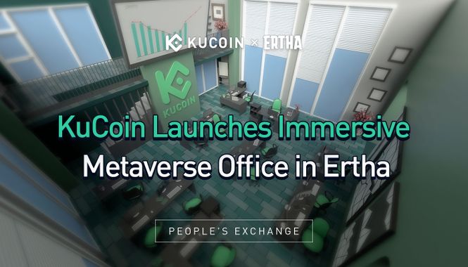 KuCoin Expands its Reaching in Metaverse by Launching an Immersive Metaverse Office in Ertha