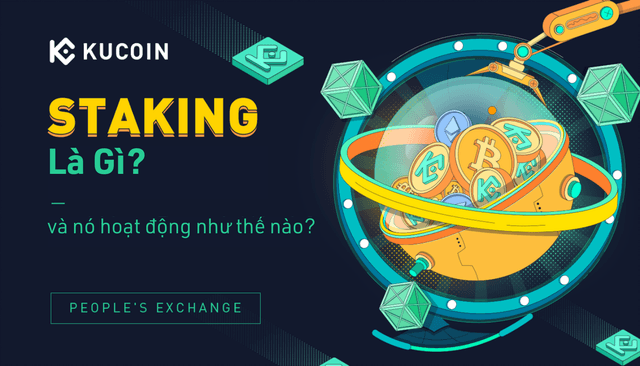 Đặt Cược Tiền Điện Tử (Staking) Là Gì và Nó Hoạt Động Như Thế Nào? (2022)
