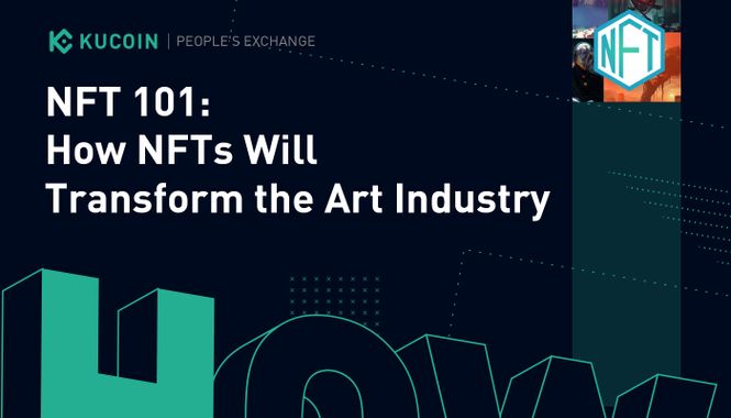 NFT 101: How NFTs Will Transform the Art Industry