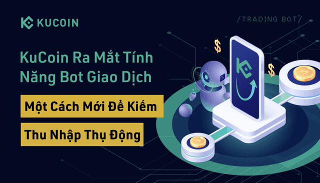 Kucoin Giới Thiệu Bot Giao Dịch Kiếm Thu Nhập Thụ Động