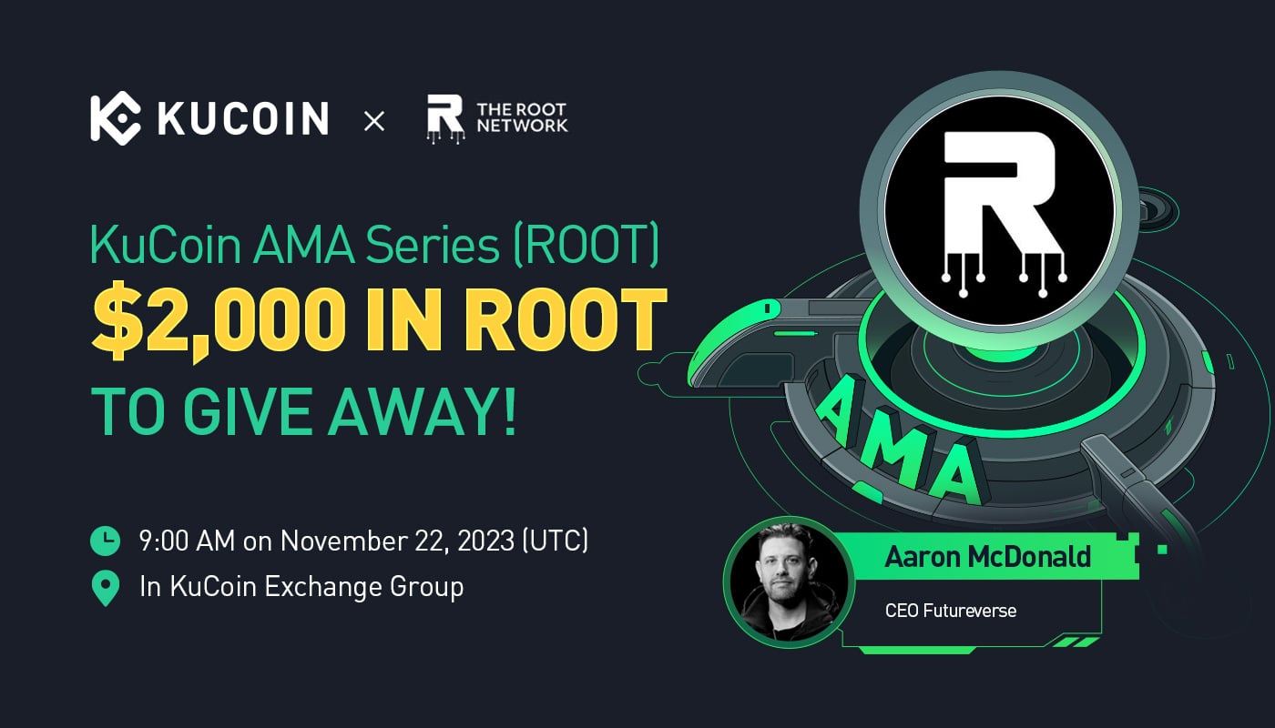 KuCoin AMA With The Root Network (ROOT) — Enabling Seamless Experience And Asset Interoperability Across Open Metaverse