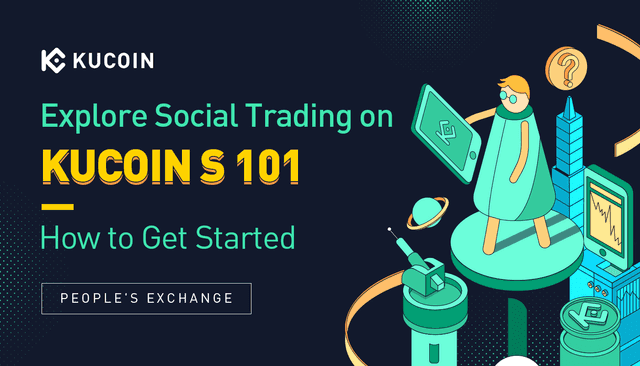 Explore Social Trading on KuCoin S 101: How to Get Started