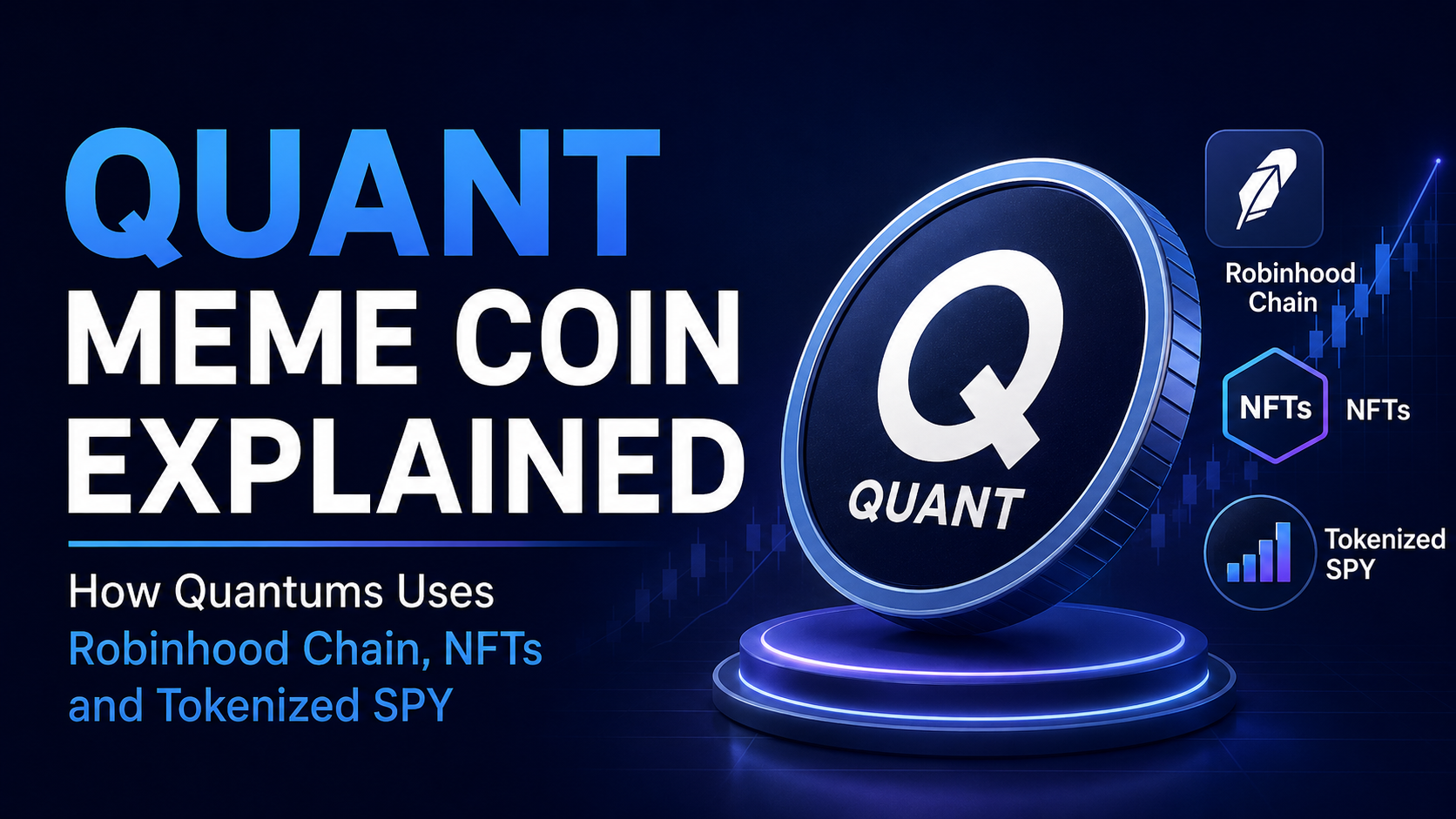 อธิบาย Meme Coin ของ QUANT: วิธีที่ Quantums ผสาน Robinhood Chain, NFTs และ SPY ที่ถูกแปลงเป็นโทเค็น