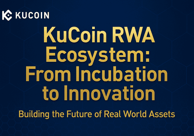 Di Luar Hype: Penyelidikan Mendalam ke dalam Ekosistem RWA KuCoin