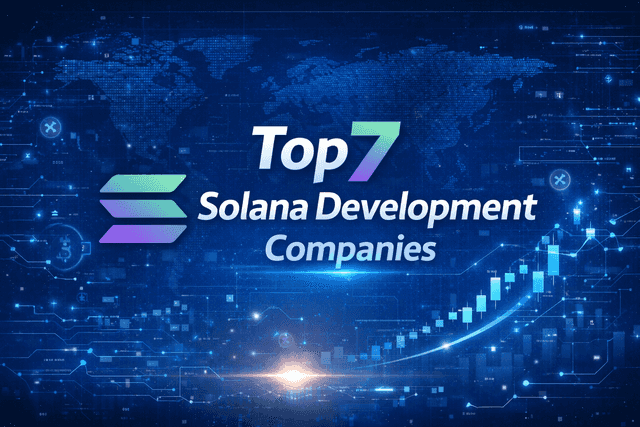 Топ-7 компаний по разработке на Solana: Определённое руководство по услугам разработки блокчейна Solana на 2026 год